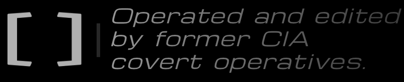 Operated and edited by former CIA covert operatives.